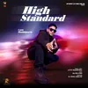 About High Standard (feat. DJ Sonu Dhillon) Song